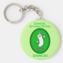 Dance, Birthday Pickle, Dance! Key Chains