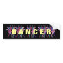 Dance Dance Dance DANCER Bumper Stickers
