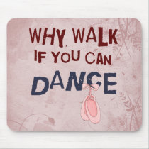 Dance don´t  Walk mousepads