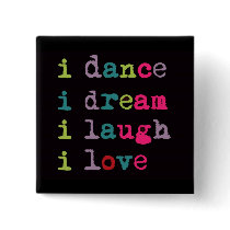 Dance Dream Laugh Love, cool text design, Pinback Button