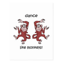Dance like monkeys! postcard