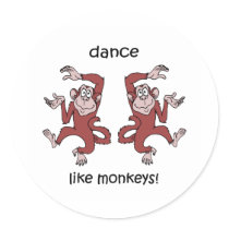 Dance like monkeys!