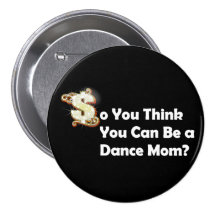 Dance Mom Pinback Buttons