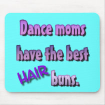 Dance moms have the best HAIR buns.
