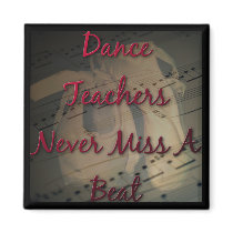 Dance Teacher Never Miss a Beat Magnets