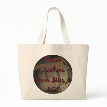 Dance Teachers Never Miss a Beat Canvas Bag