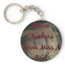 Dance Teachers Never Miss a Beat Key Chains