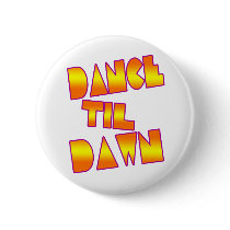 dance til dawn button