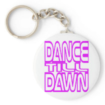 Dance Till Dawn Keychains