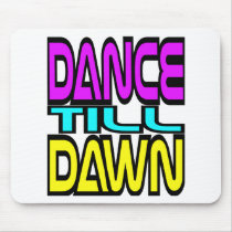 Dance Till Dawn Mouse Pads
