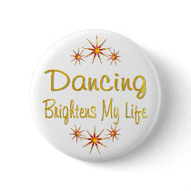 Dancing Brightens My Life Pinback Button