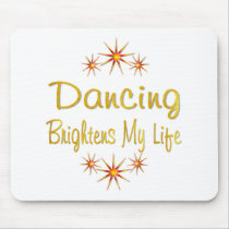 Dancing Brightens My Life Mousepad