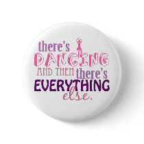 Dancing is Everything Pins