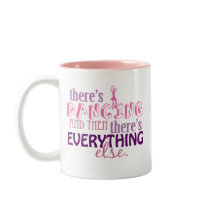 Dancing is Everything Coffee Mugs
