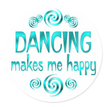 Dancing Makes Me Happy Round Stickers