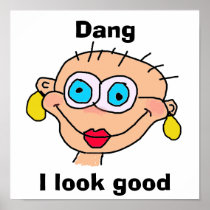 Dang, I look good Poster