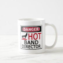 Danger, Hot Band Director! Coffee Mug