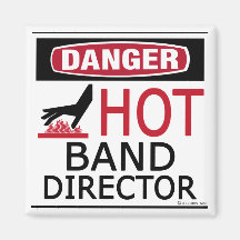 Danger, Hot Band Director! Magnet