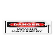 Danger Moving Machinery Bumper Sticker