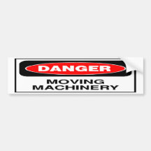 Danger Moving Machinery Bumper Sticker
