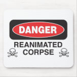 Danger Reanimated Corpse Mousepad