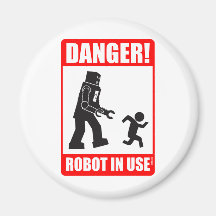 Danger! Robot in Use Magnet