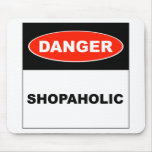 Danger, Shopaholic - Mousepad
