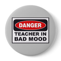 Danger Teacher- Bad Mood Buttons
