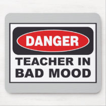 Danger Teacher- Bad Mood Mouse Mats