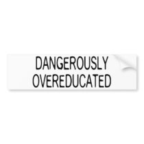 Dangerously Overeducated