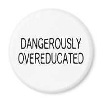 Dangerously Overeducated