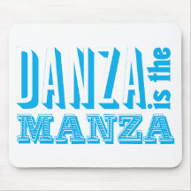 Danza is the Manza Mouse Pads