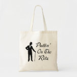 Dapper Man Puttin On The Ritz Tote Bag