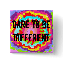 DARE TO BE DIFFERENT BUTTON