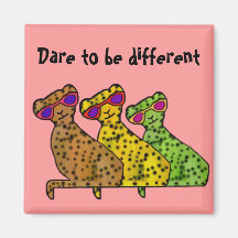 Dare to be different fridge magnet