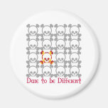 Dare to be different magnet