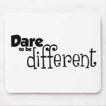 Dare to be different mouse pad