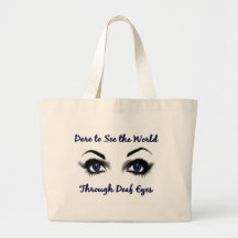 Dare to See the World Through Deaf Eyes Bag