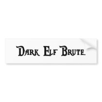 Dark Elf Brute Bumper Sticker
