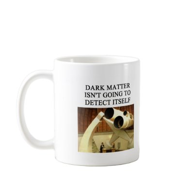 DARK matter physics joke Mug by jimhartley