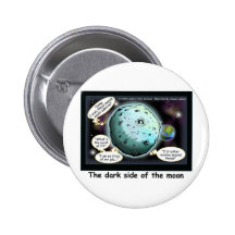 Dark Side Of The Moon Funny Cartoon Gifts Pinback Button