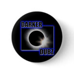 DARKER DUBZ blue Dubstep Dub Pinback Button