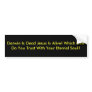 Darwin Is Dead Jesus Is Alive! Which One Do You... Bumper Sticker