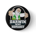 Darwin Is My Homeboy (Full Colour) Pinback Button