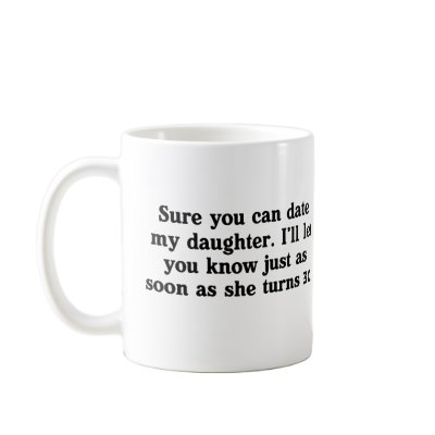 Date My Daughter Coffee Mugs by MotherandFatherGifts