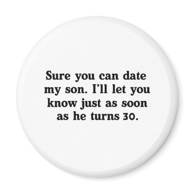 Date My Son Fridge Magnet by MotherandFatherGifts