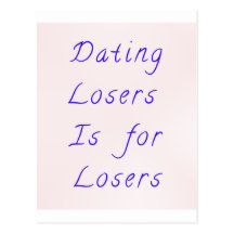 Dating Losers is for Losers Postcard