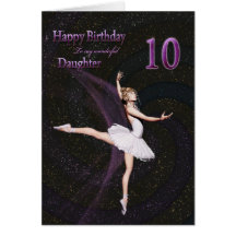 Daughter age 10, a ballerina birthday card