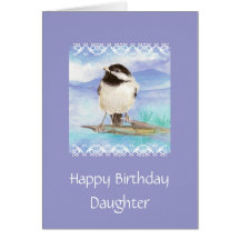 Daughter Birthday Chickadee Card