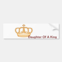 Daughter of a King Bumper Stickers
